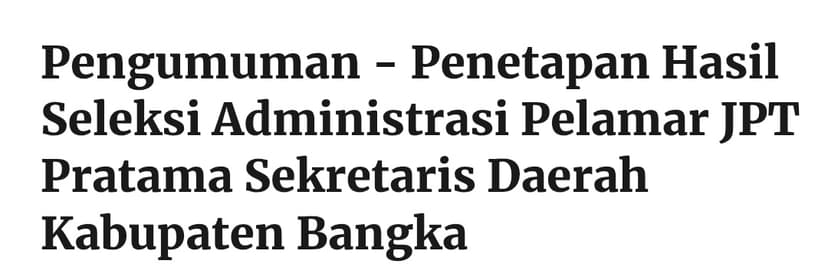Pengumuman – Penetapan Hasil Seleksi Administrasi Pelamar JPT Pratama Sekretaris Daerah Kabupaten Bangka