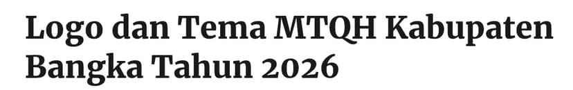 Logo dan Tema MTQH Kabupaten Bangka Tahun 2026